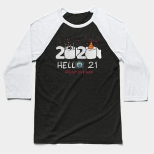 HELLO 21 TOILET PAPER BIRTHDAY CAKE QUARANTINED Baseball T-Shirt